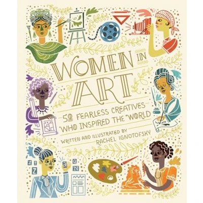 Abbildung von Women in Art: 50 Fearless Creatives Who Inspired the World (Women Science)