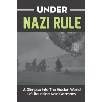 Abbildung von Under Nazi Rule: A Glimpse Into The Hidden World Of Life Inside Germany