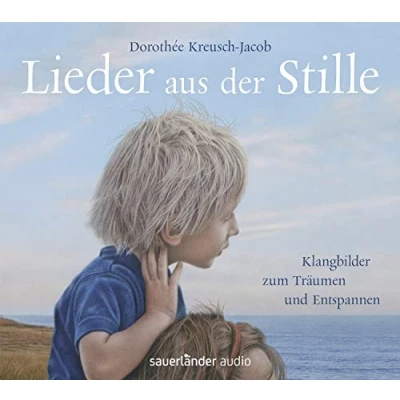 Abbildung von Lieder aus der Stille: Klangbilder zum Träumen und Entspannen