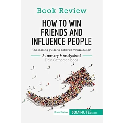 Abbildung von How to Win Friends and Influence People by Dale Carnegie: The leading guide better communication (Book Review)