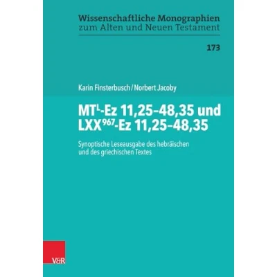 Abbildung von MTL Ez 11,2548,35 und LXX967 11,2548,35: Synoptische Leseausgabe des hebräischen griechischen Textes (Wissenschaftliche Monographien zum Alten Neuen Testament)