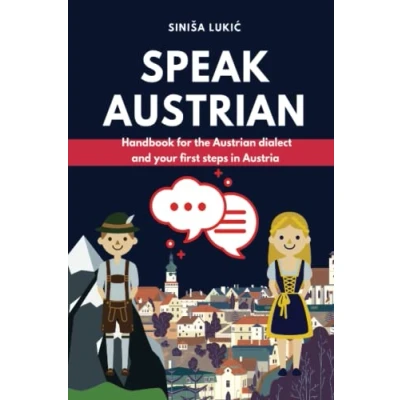 Abbildung von SPEAK AUSTRIAN: Handbook for the Austrian dialect and your first steps in Austria