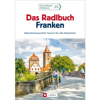 Abbildung von Radtouren Bayern Das Radlbuch Franken: Abwechslungsreiche Touren für alle Ansprüche