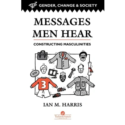 Abbildung von Messages Men Hear: Constructing Masculinities (Gender, Change and Society Series)