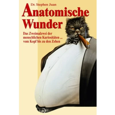 Abbildung von Anatomische Wunder Das Zweimalzwei der menschlichen Kuriositäten vom Kopf bis zu den Zehen