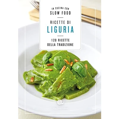 Abbildung von ricette di Liguria. In cucina con Slow Food. 120 della tradizione (Ricettari Food)