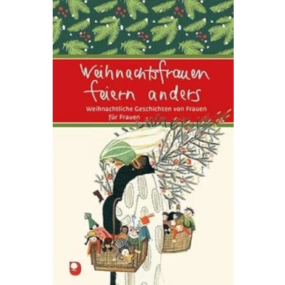 Abbildung von Weihnachtsfrauen feiern anders: Weihnachtliche Geschichten von Frauen für (Eschbacher Präsent)