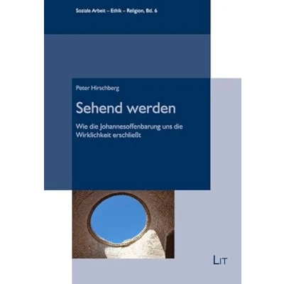 Abbildung von Sehend werden: Wie die Johannesoffenbarung uns Wirklichkeit erschließt