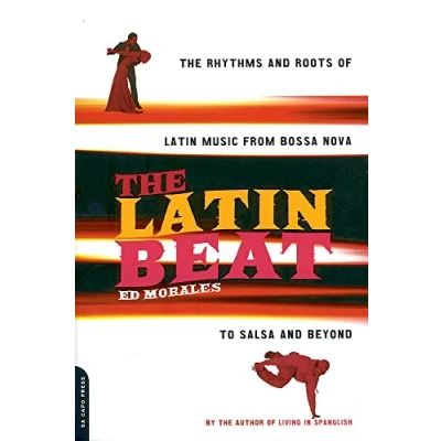 Abbildung von The Latin Beat: Rhythms And Roots Of Music From Bossa Nova To Salsa Beyond