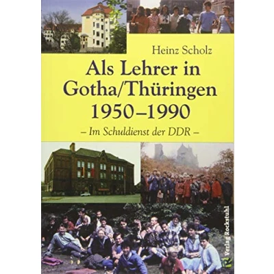 Abbildung von ALS LEHRER in GOTHA 1950 1990 [Biografie eines Lehrers der DDR]: Im Schuldienst DDR
