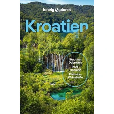 Abbildung von LONELY PLANET Reiseführer Kroatien: Eigene Wege gehen und Einzigartiges erleben.