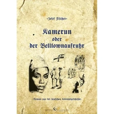 Abbildung von Kamerun oder der Belltownaufruhr: Roman aus deutschen Kolonialgeschichte