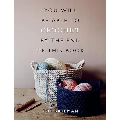 Abbildung von You Will Be Able to Crochet by the End of This Book