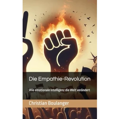 Abbildung von die Empathie Revolution: Wie emotionale Intelligenz Welt verändert