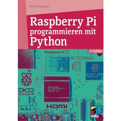 Abbildung von Raspberry Pi programmieren mit Python: Für 5, 4, 3 und Zero (mitp Professional)