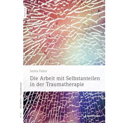 Abbildung von Die Arbeit mit Selbstanteilen in der Traumatherapie