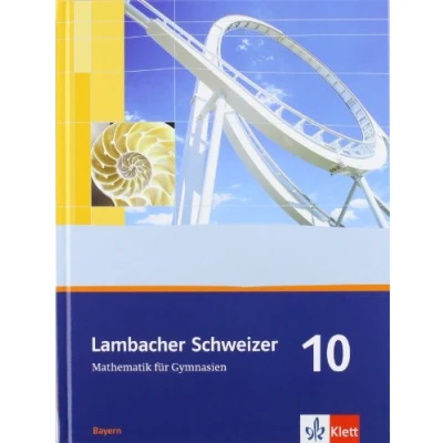 Abbildung von Lambacher Schweizer Mathematik 10. Ausgabe Bayern: Schulbuch Klasse 10 (Lambacher Schweizer. für Bayern ab 2003)