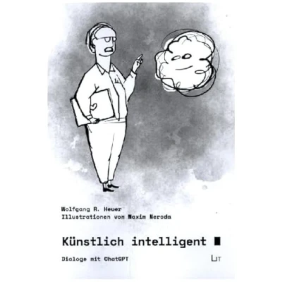 Abbildung von Künstlich intelligent: Dialoge mit ChatGPT. Illustrationen von Maxim Neroda