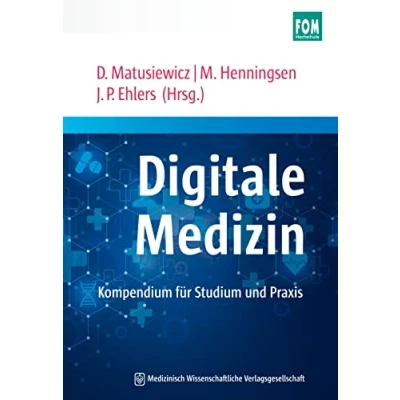 Abbildung von Digitale Medizin: Kompendium für Studium und Praxis. Mit einem Geleitwort von Jörg Debatin Klaus Dieter Braun