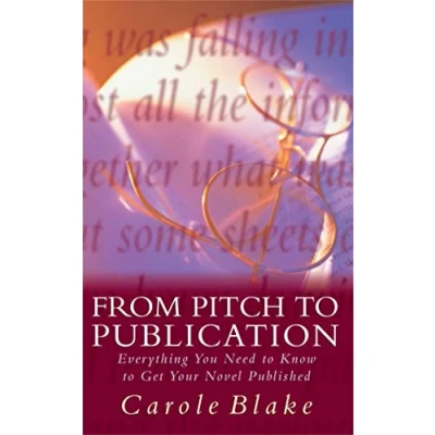 Abbildung von From Pitch to Publication: Everything You Need Know Get Your Novel Published