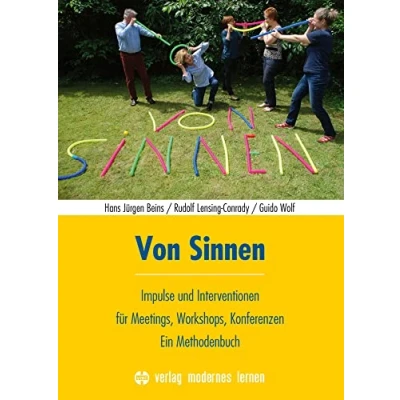 Abbildung von Von Sinnen: Impulse und Interventionen für Meetings, Workshops, Konferenzen Ein Methodenbuch