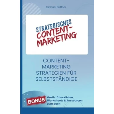 Abbildung von Strategisches Content Marketing: Marketing Strategien für Selbstständige (Marketing Selbstständige)