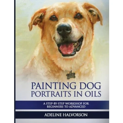 Abbildung von Painting Dog Portraits in Oils: A Step by Workshop for Beginners to Advanced
