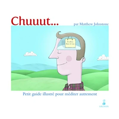 Abbildung von Chuuut... Quelques minutes pour soi méditer autrement: Petit guide illustré autrement