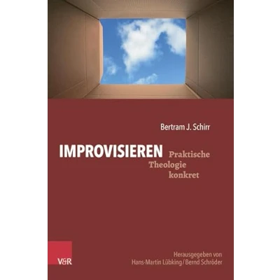 Abbildung von Improvisieren: Kirchliche Arbeit kreativ mitgestalten (Praktische Theologie konkret)