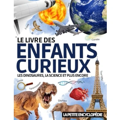Abbildung von Le Livre des Enfants Curieux: L’encyclopédie de 6 ans à 10 pour découvrir et tout savoir sur les dinosaures , l’astronomie animaux la ... toutes questions ( CP CE1 CE2 CM1 CM2 )