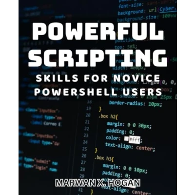 Abbildung von Powerful Scripting Skills for Novice PowerShell Users: Master Scripting: Essential Techniques Beginners