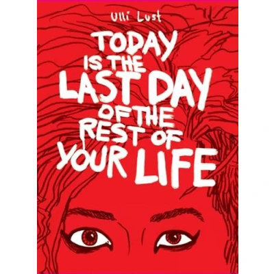 Abbildung von Today is the Last Day of Rest Your Life