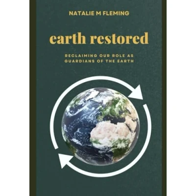Abbildung von Earth Restored: Reclaiming our Role as Guardians of the