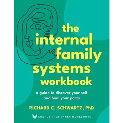 Abbildung von The Internal Family Systems: A Guide to Discover Your Self and Heal Parts (Sounds True Inner Workbooks)