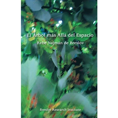 Abbildung von El Arbol mas Alla del Espacio: Rebe Najman de Breslov sobre la Experiencia Mistica