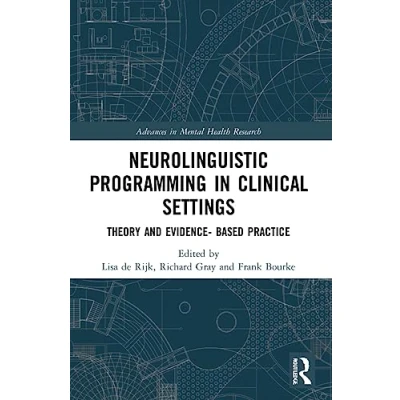 Abbildung von Neurolinguistic Programming in Clinical Settings: Theory and Evidence Based Practice (Advances Mental Health Research)