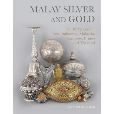 Abbildung von Malay Silver &amp; Gold: Courtly Splendour from Indonesia, Malaysia, Singapore, Brunei and Thailand
