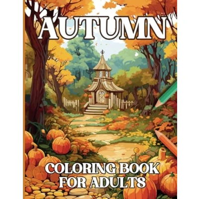 Abbildung von Autumn Coloring Book for Adults: 50 Beautiful and Relaxation Fall Pages
