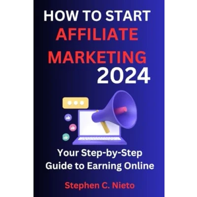Abbildung von How to Start Affiliate Marketing 2024: Your Step by Guide Earning Online.