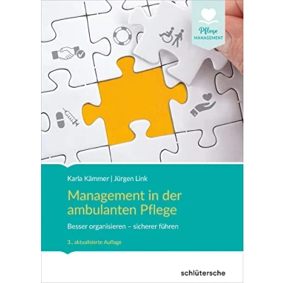 Abbildung von Management in der ambulanten Pflege: Besser organisieren sicherer führen (Pflege Management)