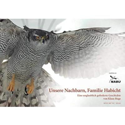 Abbildung von Unsere Nachbarn, Familie Habicht: Eine unglaublich gefiederte Geschichte zum Vogel des Jahres 2015 (NABU Jahres)
