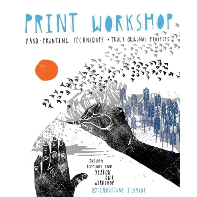 Abbildung von Print Workshop: Hand Printing Techniques and Truly Original Projects