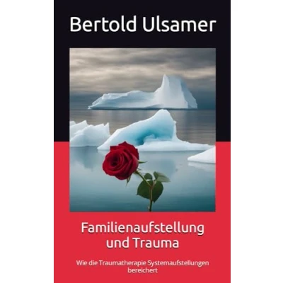 Abbildung von Familienaufstellung und Trauma: Wie die Traumatherapie Systemaufstellungen bereichert
