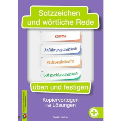 Abbildung von Satzzeichen und wörtliche Rede üben festigen: Kopiervorlagen mit Lösungen