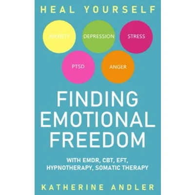Abbildung von Heal Your Anxiety, Depression, Stress, PTSD and Anger: Finding Emotional Freedom with EMDR, CBT, EFT, Hypnotherapy, Somatic Therapy