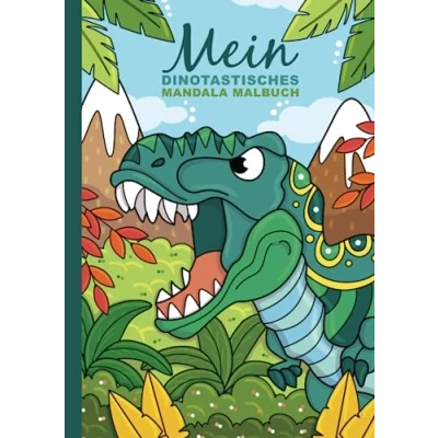 Abbildung von Mein dinotastisches Mandala Malbuch: 50 liebevoll gestaltete Dino Mandalas für Kinder ab 4 Jahren zum Ausmalen und Entspannen.