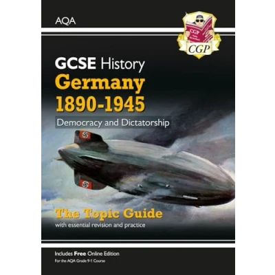 Abbildung von GCSE History AQA Topic Revision Guide Germany, 1890 1945: Democracy and Dictatorship (CGP History)