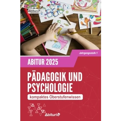 Abbildung von Abiturwissen Pädagogik und Psychologie: kompaktes Oberstufenwissen der Jahrgangsstufe 1 zur Abiturvorbereitung (Neuauflage)