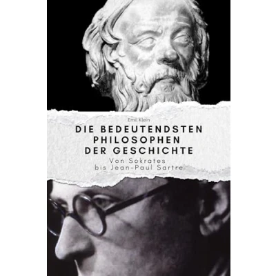 Abbildung von Die bedeutendsten Philosophen in der Geschichte Das perfekte Geschenk für Männer und Frauen zu Weihnachten Geburtstag: Von Sokrates bis Jean Paul Sartre