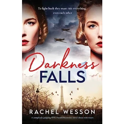 Abbildung von Darkness Falls: A completely gripping WW2 French Resistance novel about twin sisters (The Sisters, Band 1)